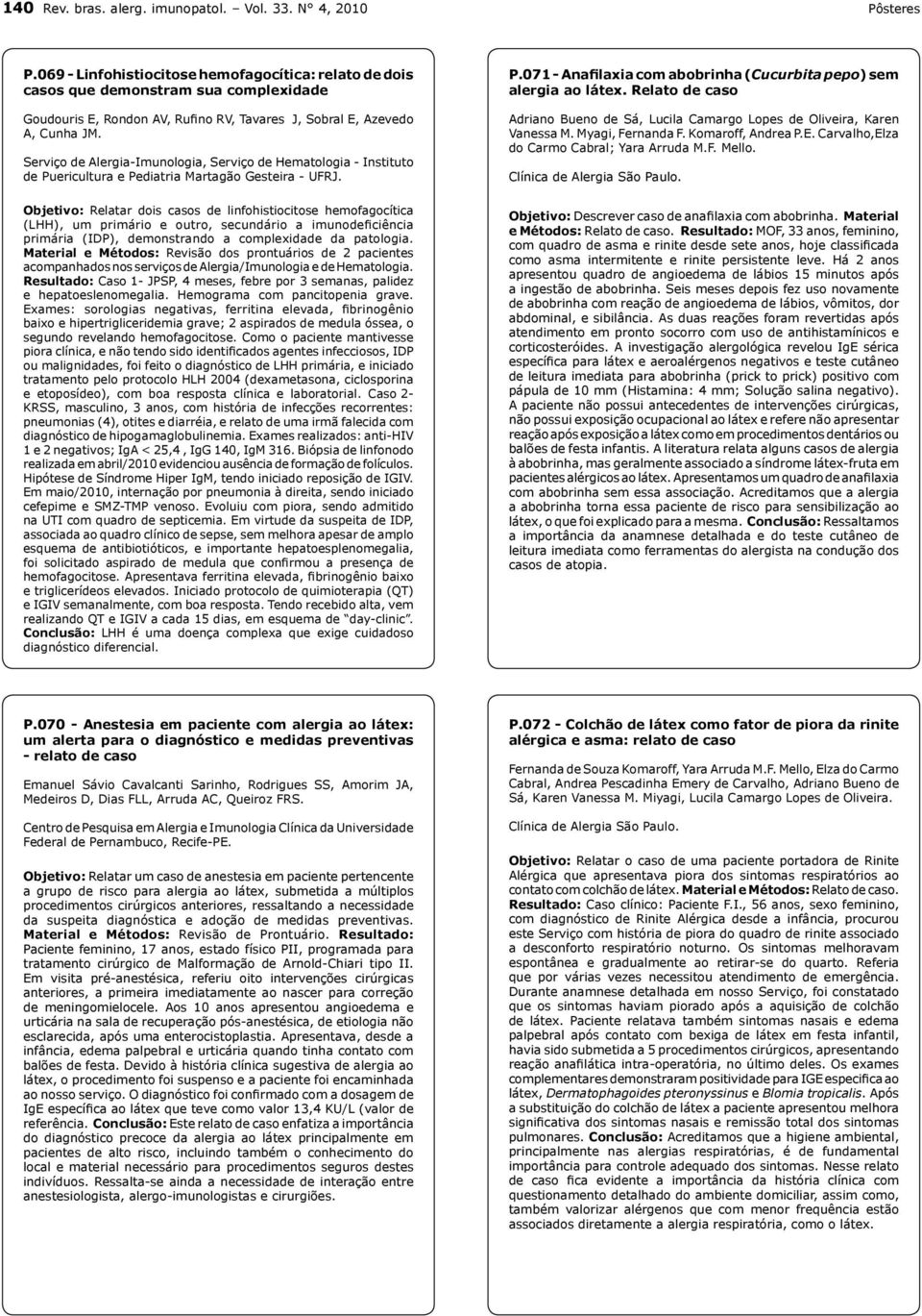 Serviço de Alergia-Imunologia, Serviço de Hematologia - Instituto de Puericultura e Pediatria Martagão Gesteira - UFRJ.