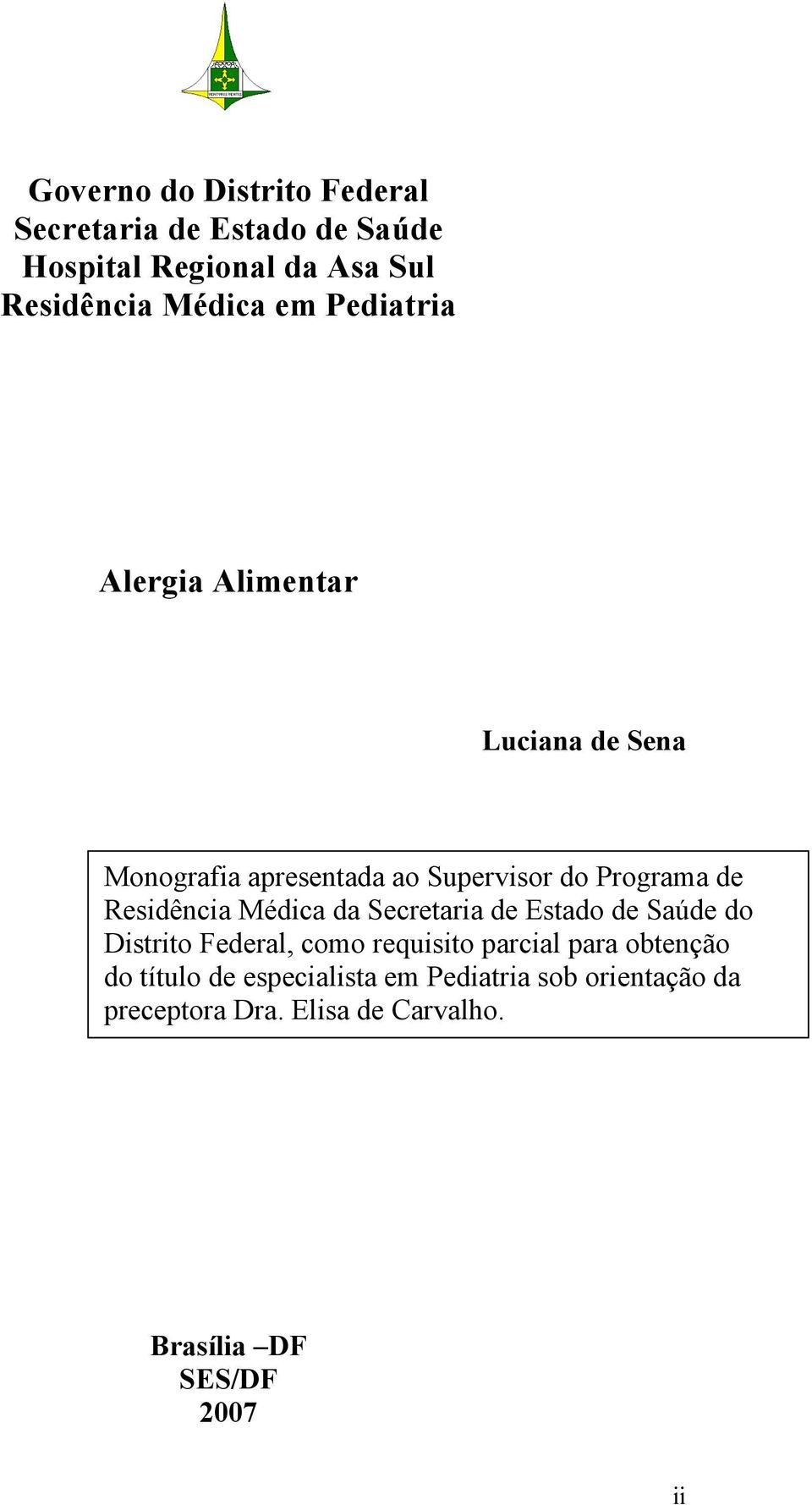 Médica da Secretaria de Estado de Saúde do Distrito Federal, como requisito parcial para obtenção do título