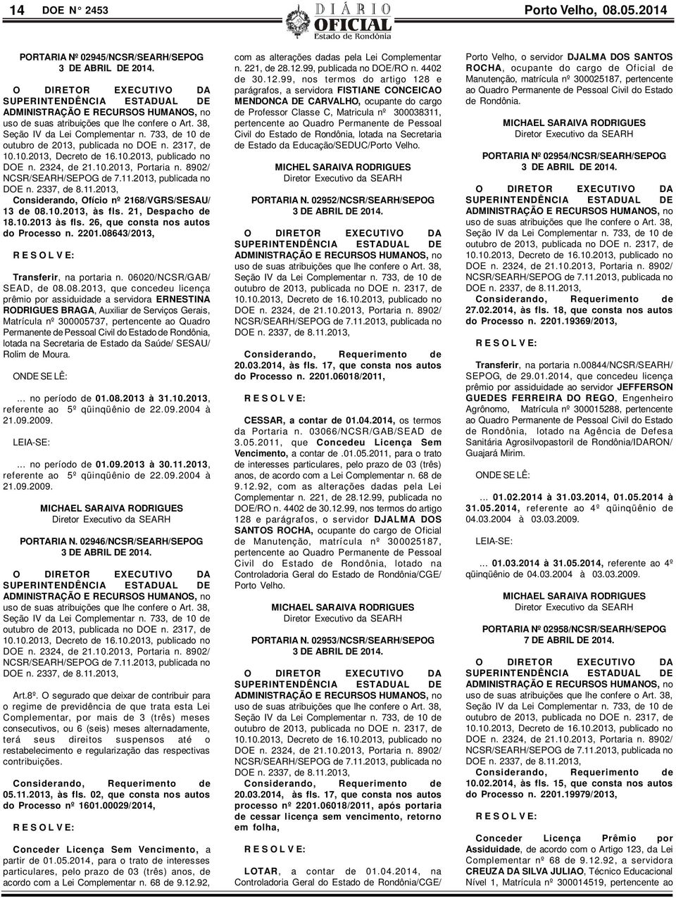 43/2013, Transferir, na portaria n. 06020/NCSR/GAB/ SEAD, de 08.