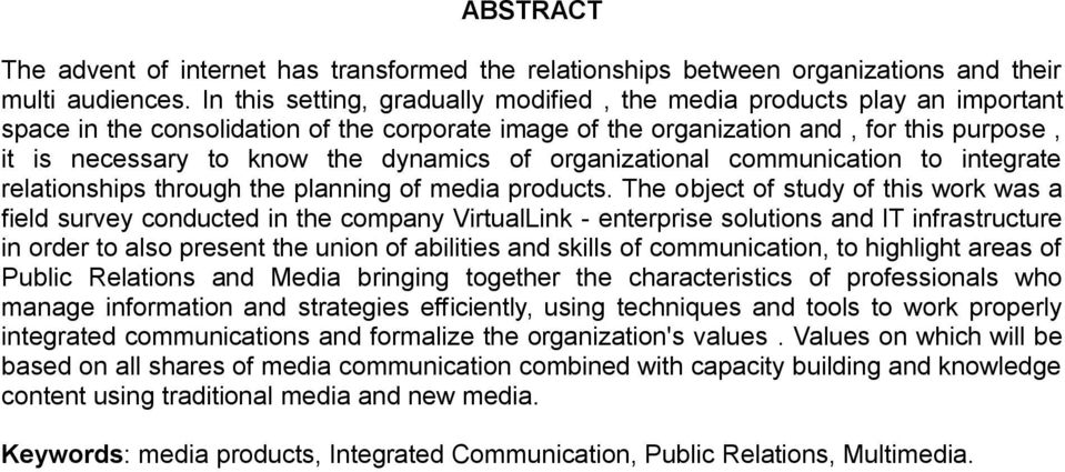 dynamics of organizational communication to integrate relationships through the planning of media products.