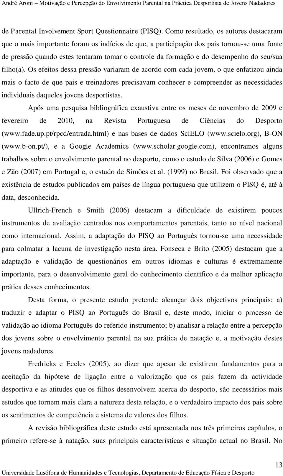 desempenho do seu/sua filho(a).