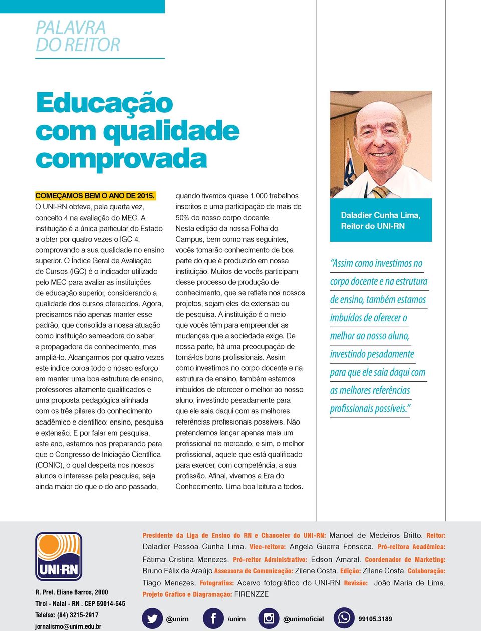 O Índice Geral de Avaliação de Cursos (IGC) é o indicador utilizado pelo MEC para avaliar as instituições de educação superior, considerando a qualidade dos cursos oferecidos.