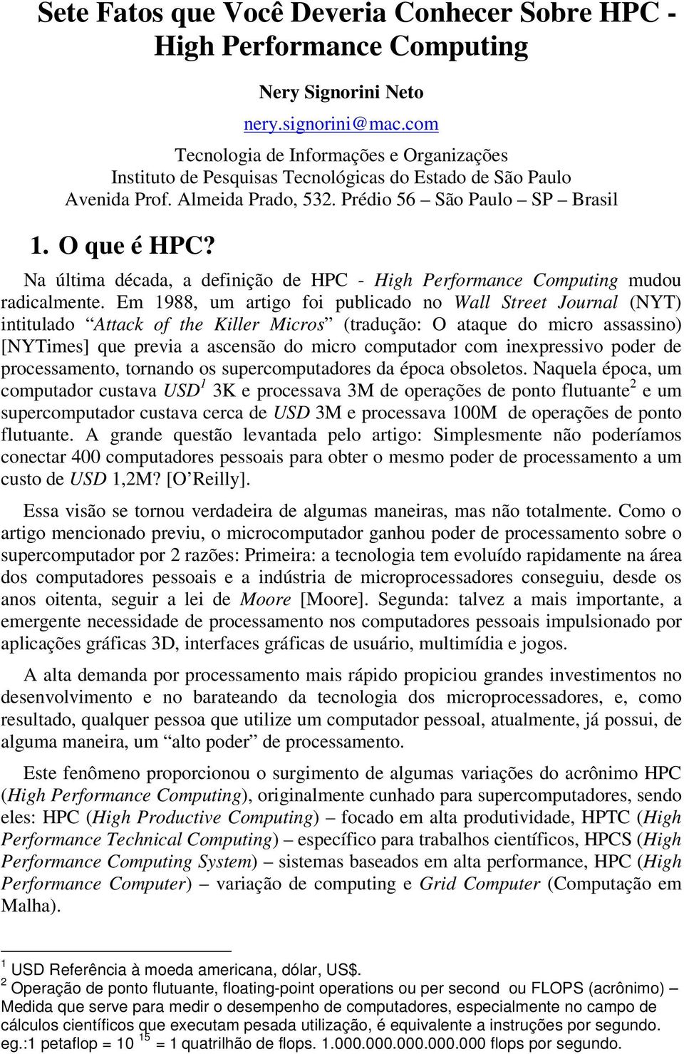 Na última década, a definição de HPC - High Performance Computing mudou radicalmente.