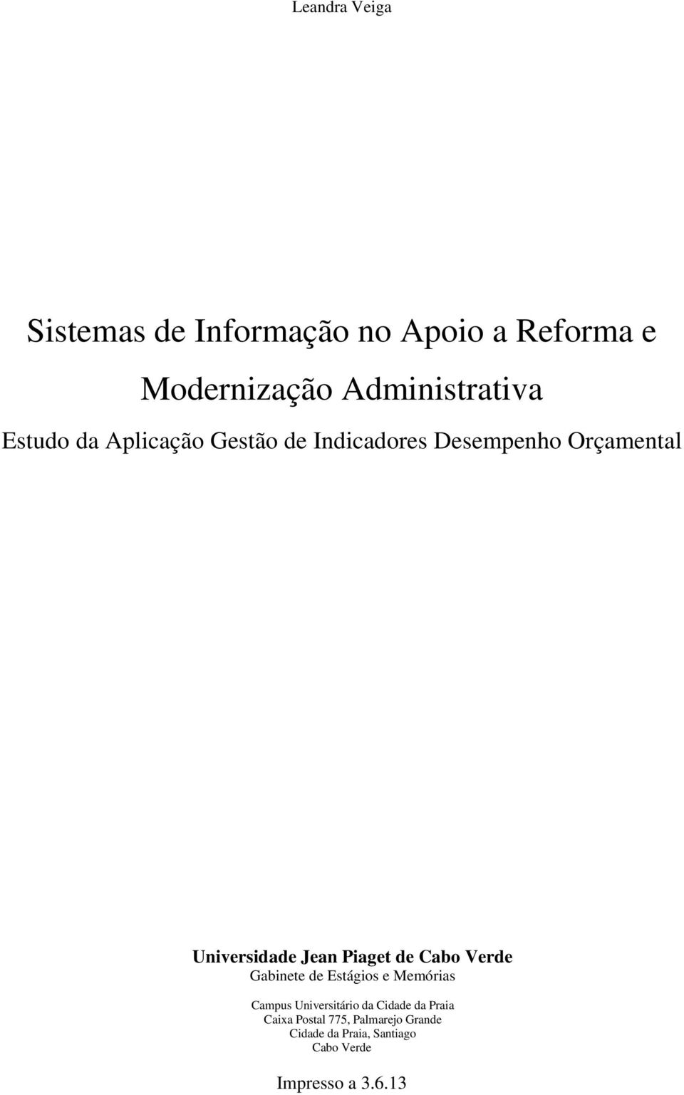 Piaget de Cabo Verde Gabinete de Estágios e Memórias Campus Universitário da Cidade da