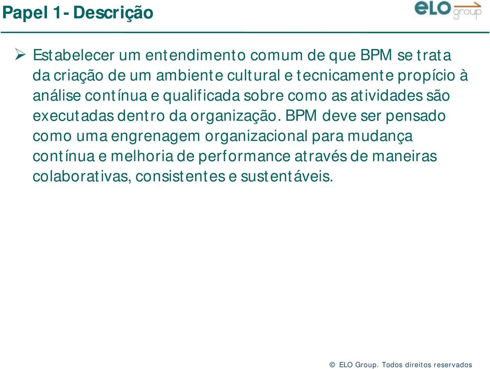 atividades são executadas dentro da organização.