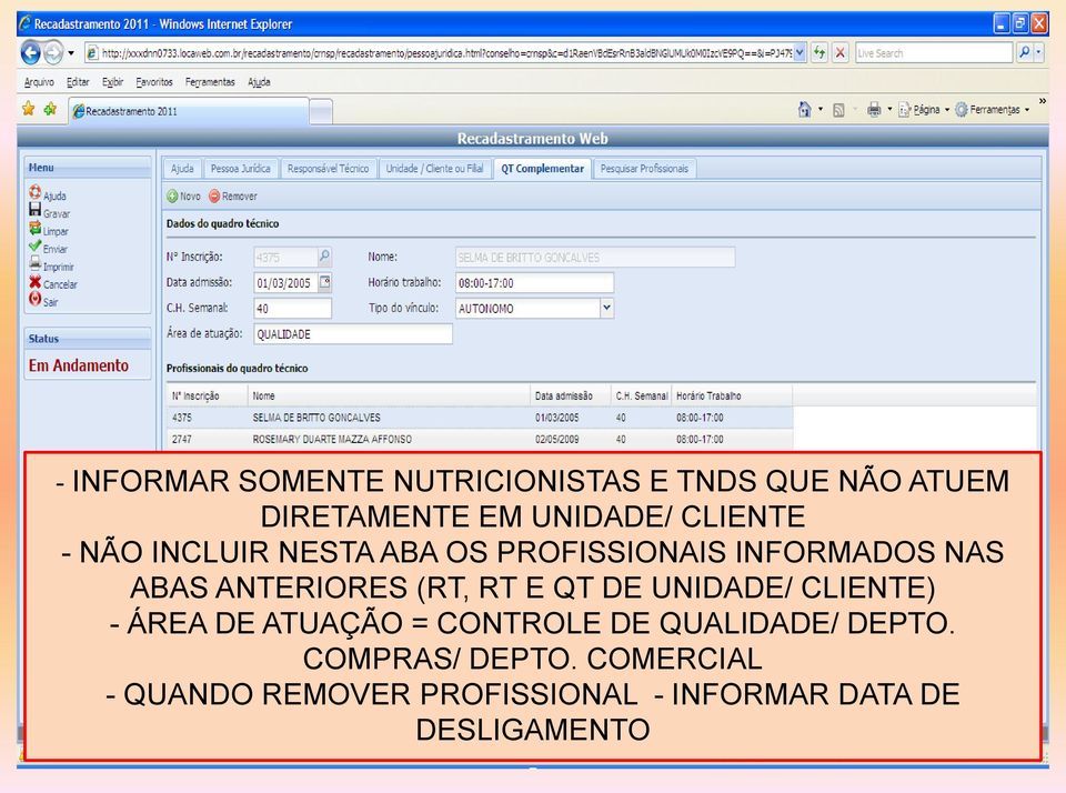 (RT, RT E QT DE UNIDADE/ CLIENTE) - ÁREA DE ATUAÇÃO = CONTROLE DE QUALIDADE/ DEPTO.