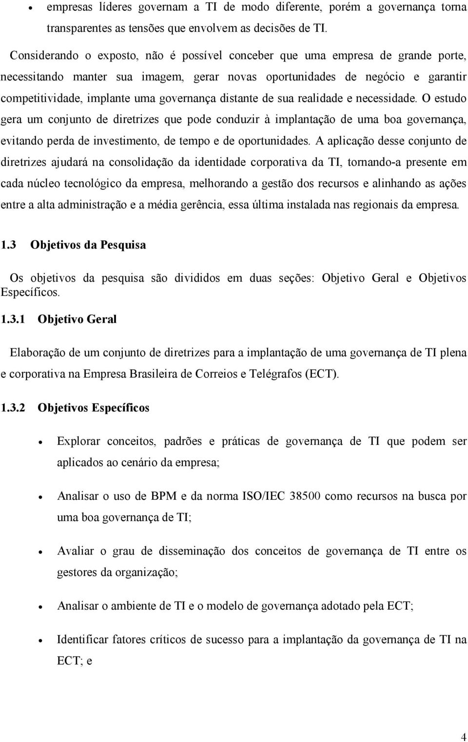 governança distante de sua realidade e necessidade.