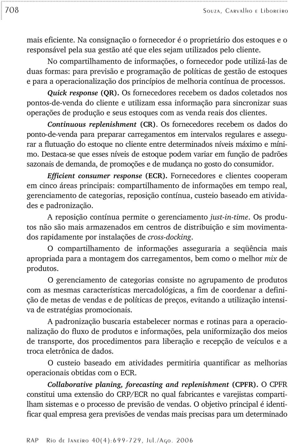 contínua de processos. Quick response (QR).