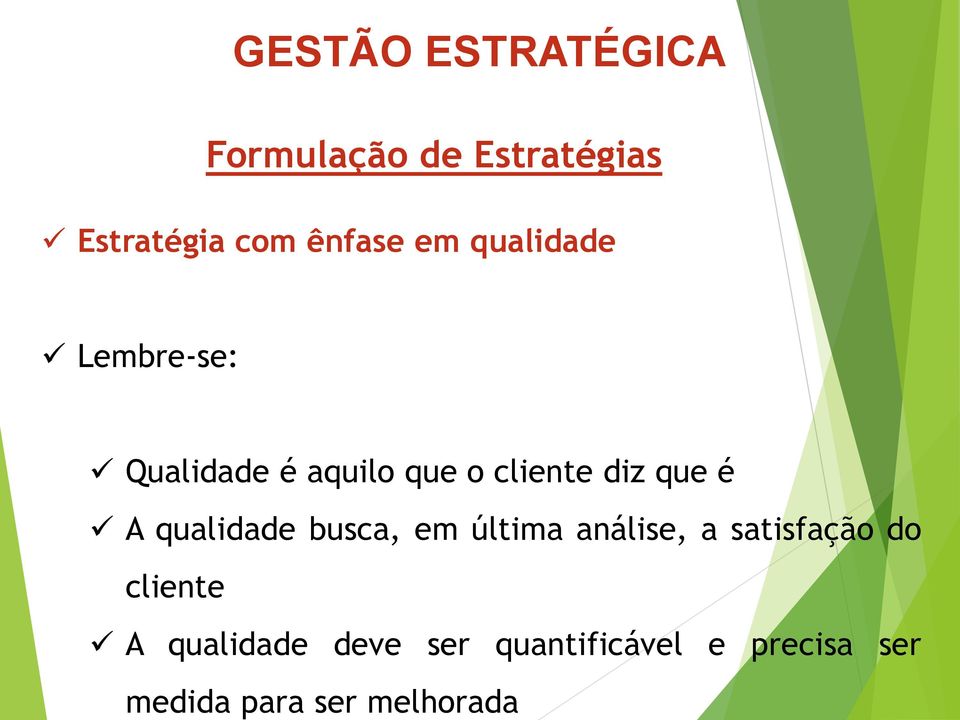 cliente diz que é A qualidade busca, em última análise, a