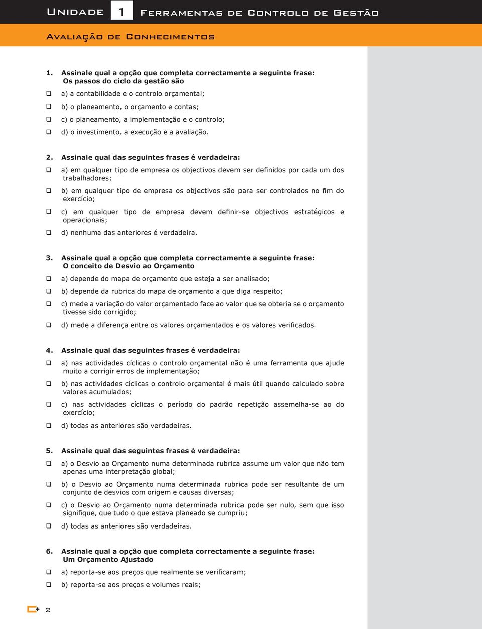 a implementação e o controlo; d) o investimento, a execução e a avaliação. 2.