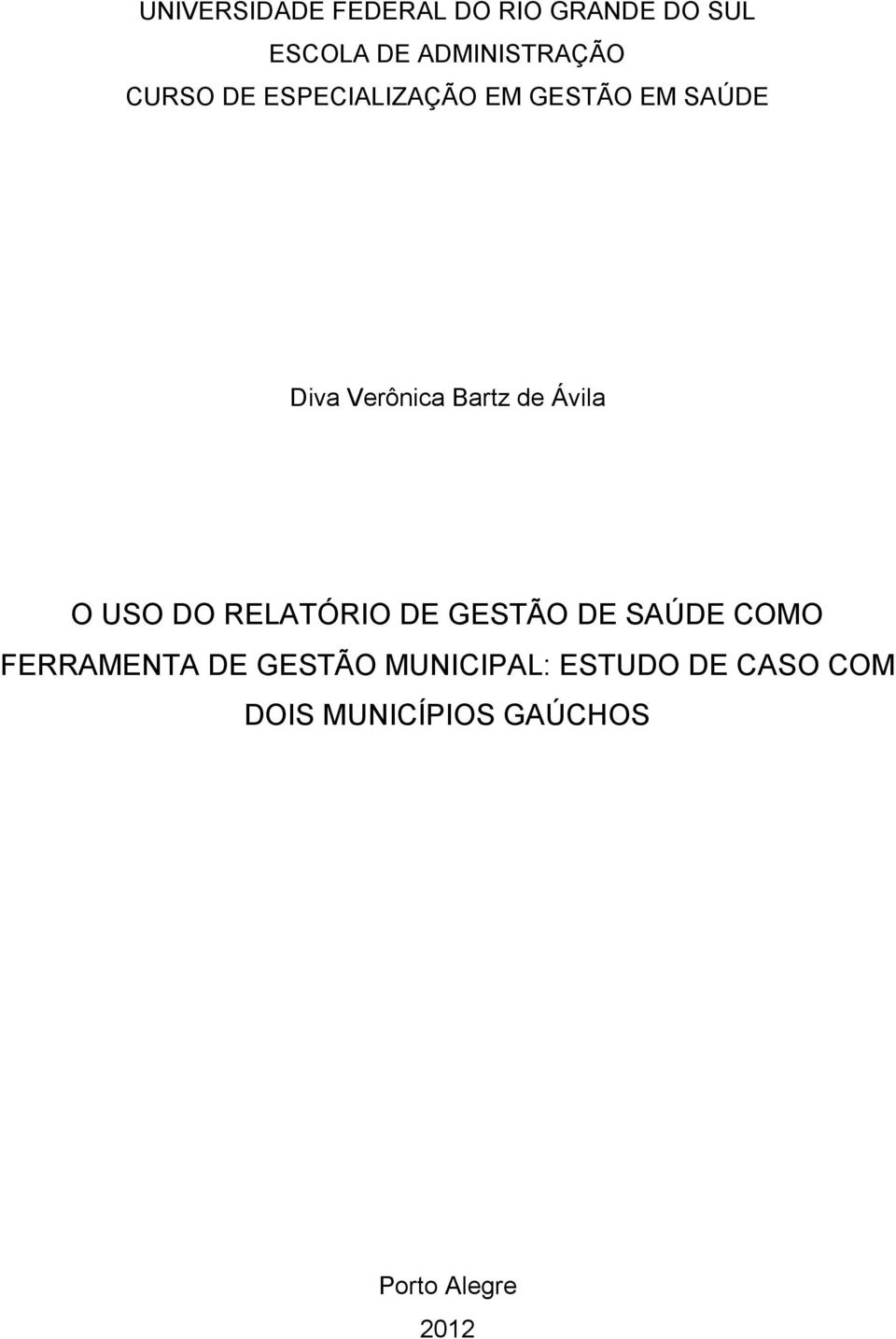 Ávila O USO DO RELATÓRIO DE GESTÃO DE SAÚDE COMO FERRAMENTA DE