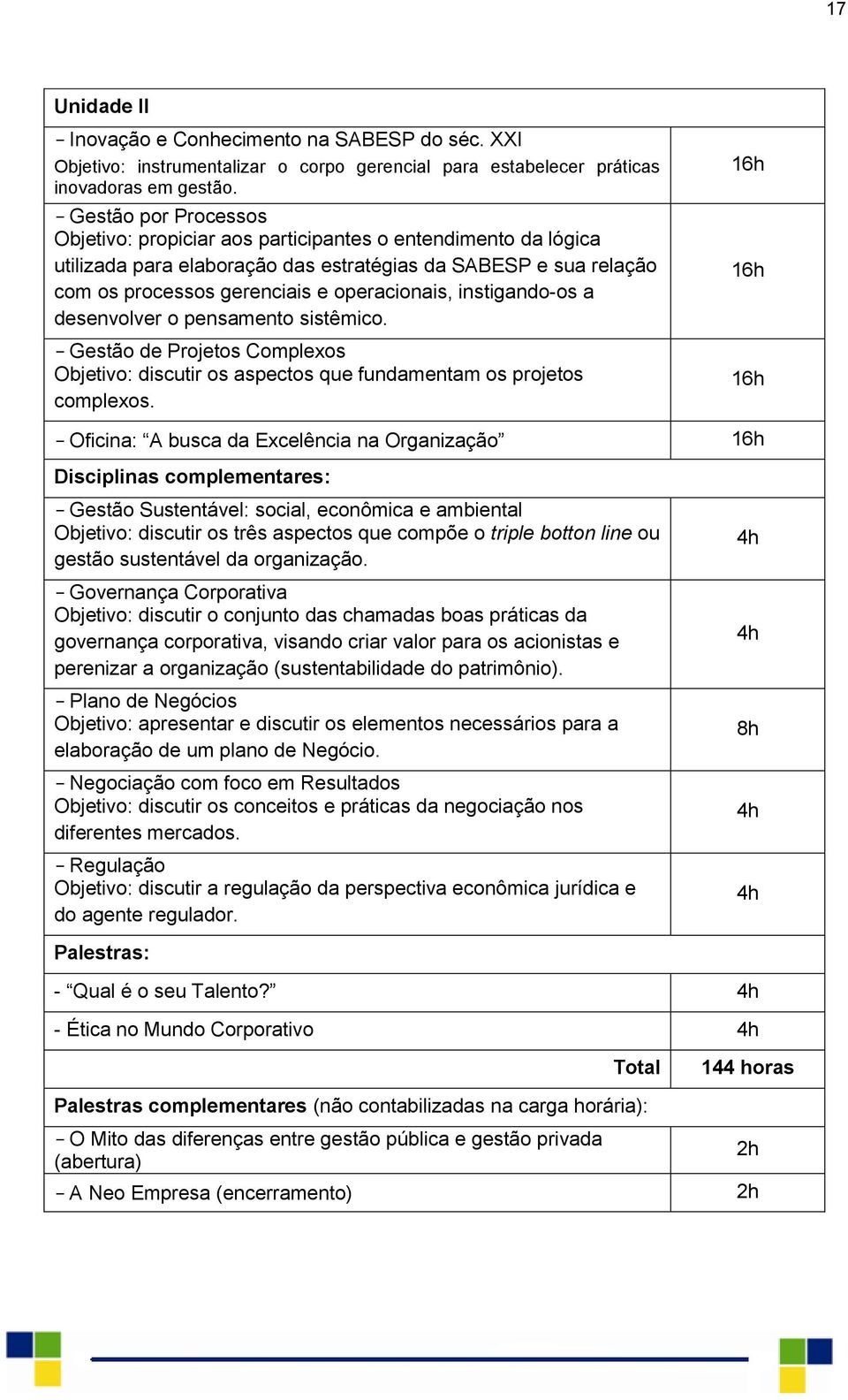 instigando-os a desenvolver o pensamento sistêmico. - Gestão de Projetos Complexos Objetivo: discutir os aspectos que fundamentam os projetos complexos.