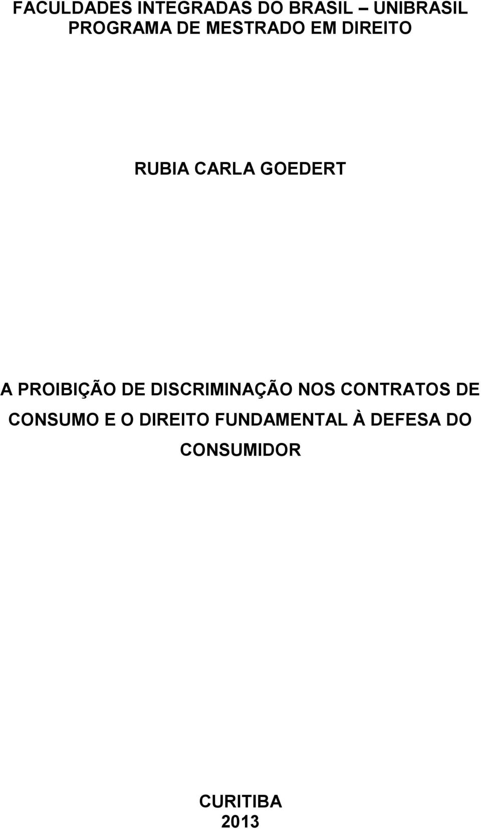 PROIBIÇÃO DE DISCRIMINAÇÃO NOS CONTRATOS DE CONSUMO