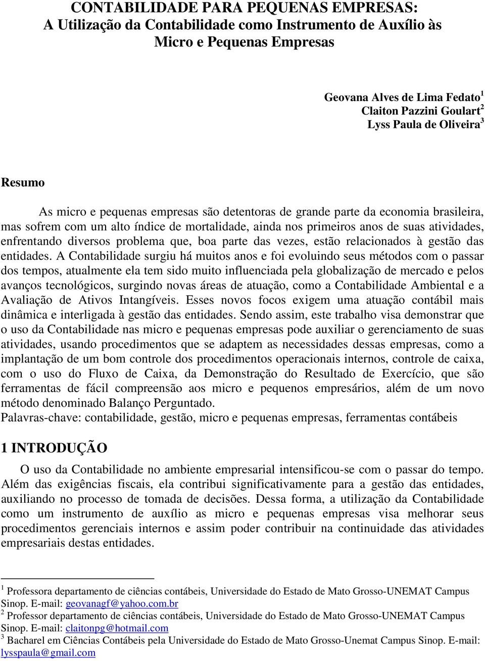 enfrentando diversos problema que, boa parte das vezes, estão relacionados à gestão das entidades.