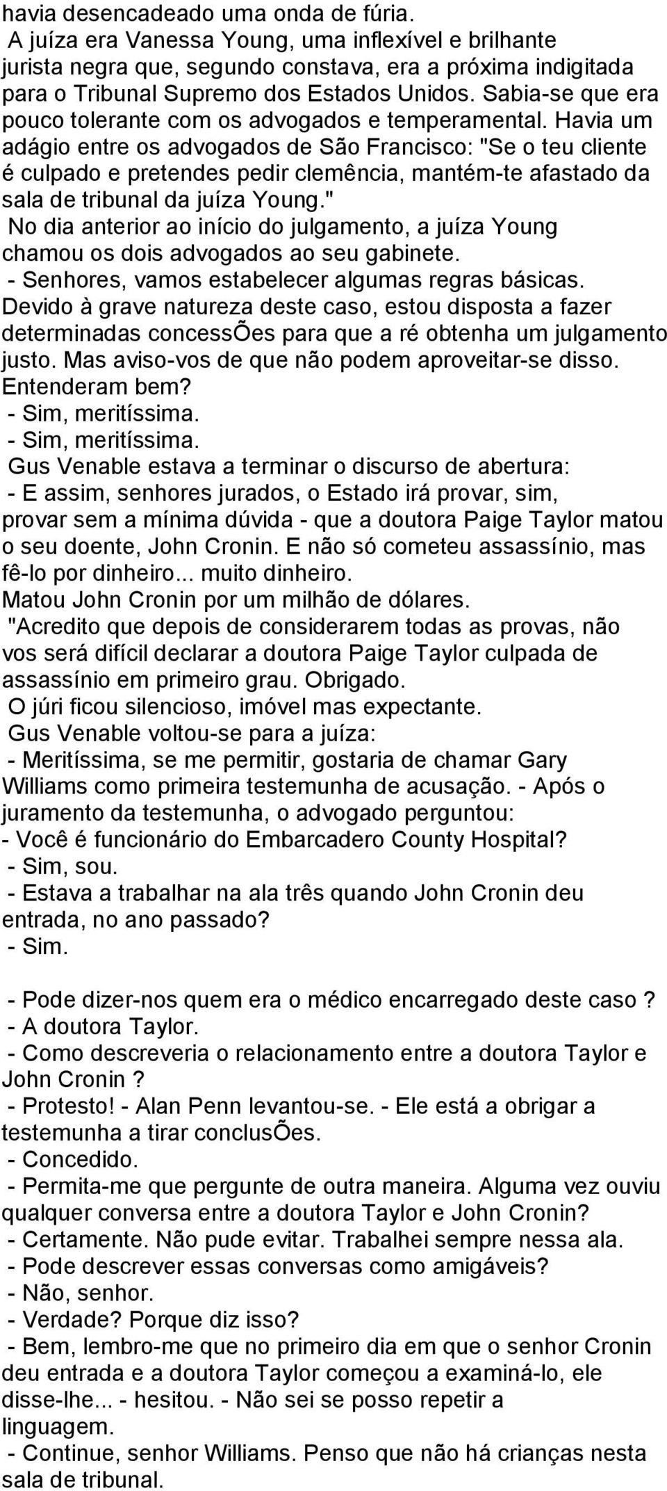 Havia um adágio entre os advogados de São Francisco: "Se o teu cliente é culpado e pretendes pedir clemência, mantém-te afastado da sala de tribunal da juíza Young.