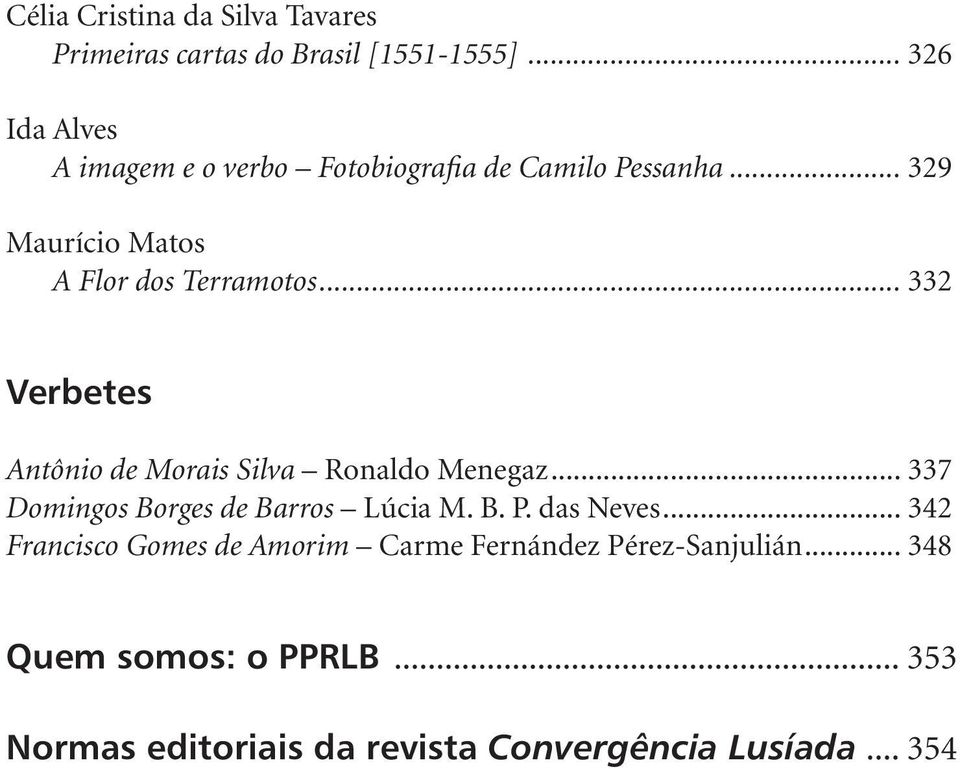 .. 332 Verbetes Antônio de Morais Silva Ronaldo Menegaz... 337 Domingos Borges de Barros Lúcia M. B. P. das Neves.