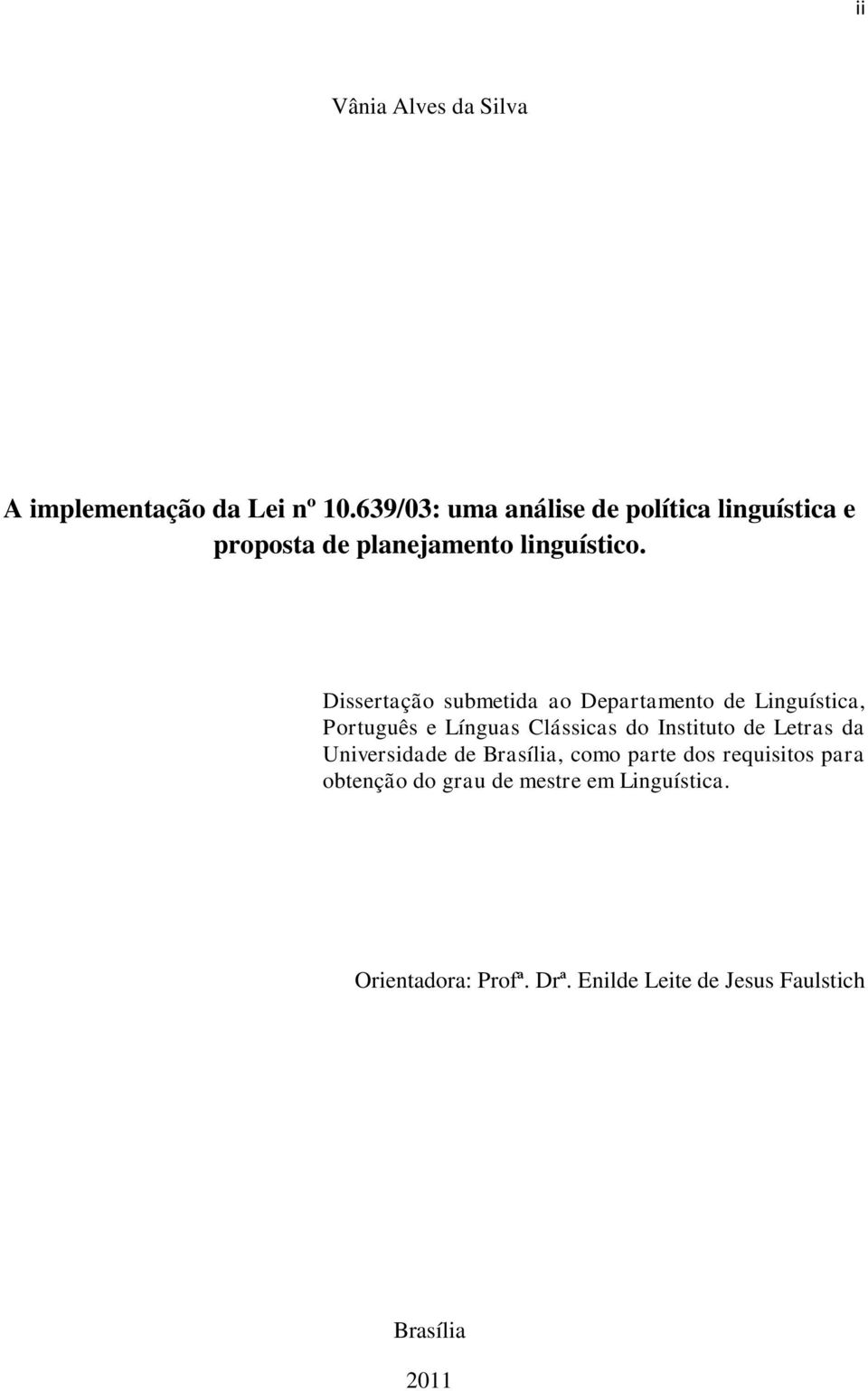 Dissertação submetida ao Departamento de Linguística, Português e Línguas Clássicas do Instituto de