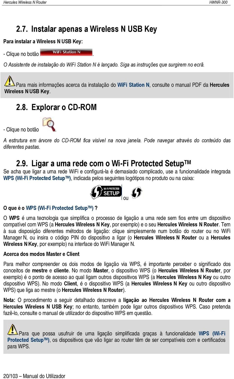 A estrutura em árvore do CD-ROM fica visível na nova janela. Pode navegar através do conteúdo das diferentes pastas. 2.9.