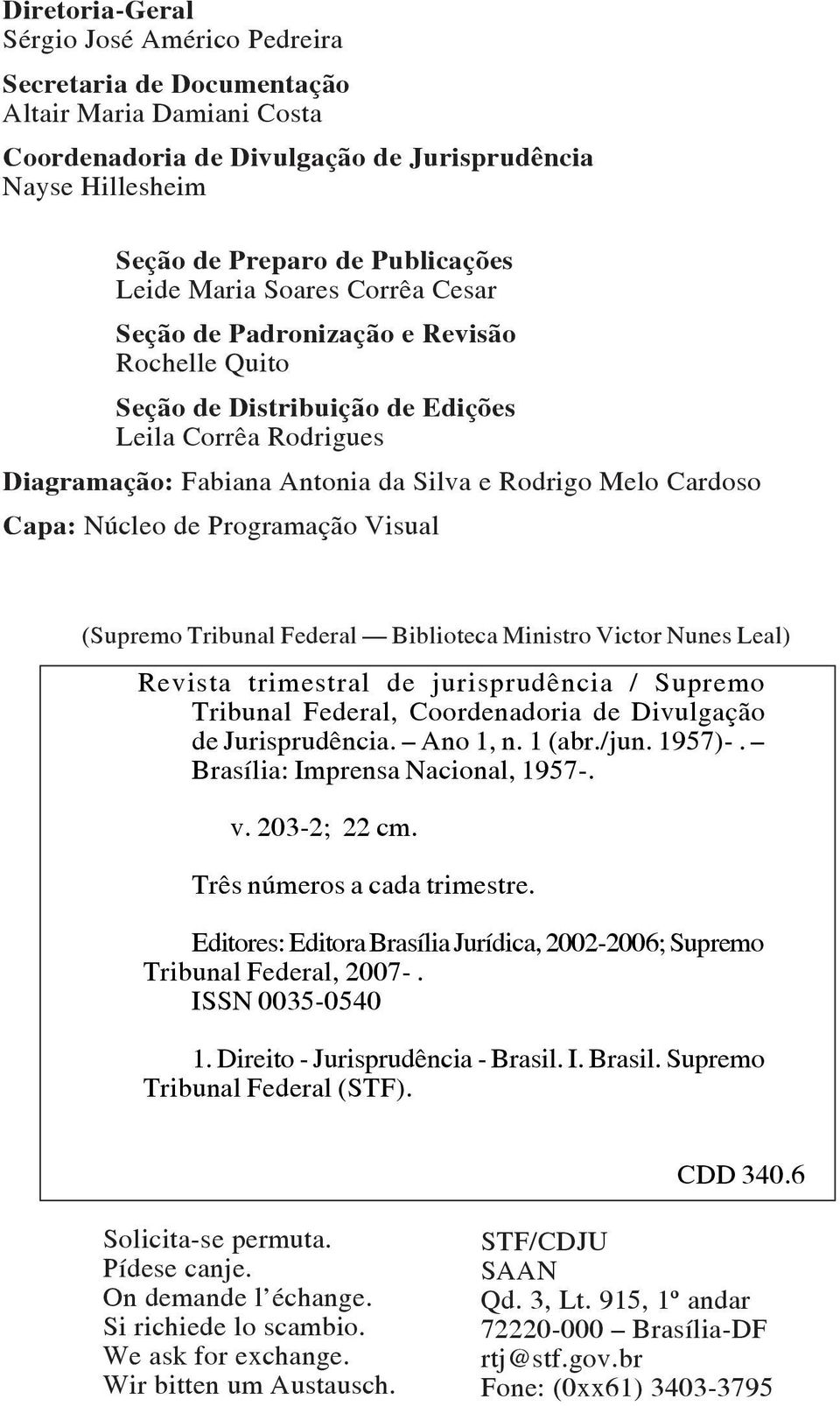 Núcleo de Programação Visual (Supremo Tribunal Federal Biblioteca Ministro Victor Nunes Leal) Revista trimestral de jurisprudência / Supremo Tribunal Federal, Coordenadoria de Divulgação de