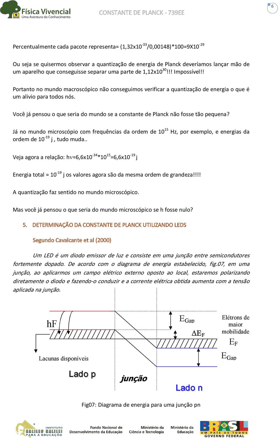 Você já pensou o que seria do mundo se a constante de Planck não fosse tão pequena?