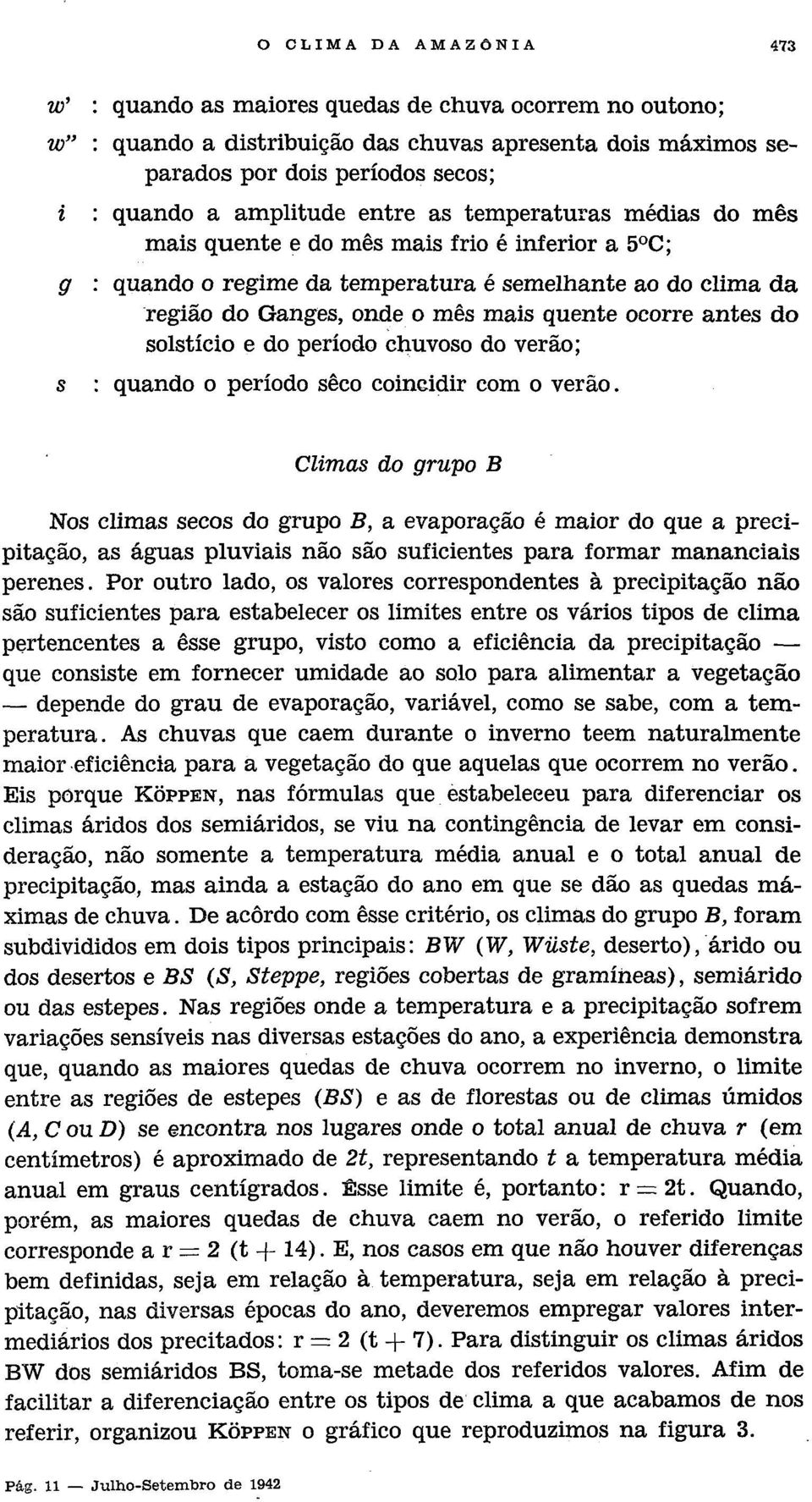 do solstício e do período chuvoso do verão; s quando o período sêco coincidir com o verão.