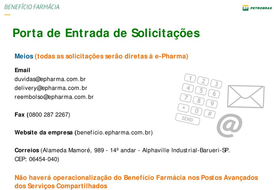 epharma.com.br) Correios (Alameda Mamoré, 989-14º andar - Alphaville Industrial-Barueri-SP.