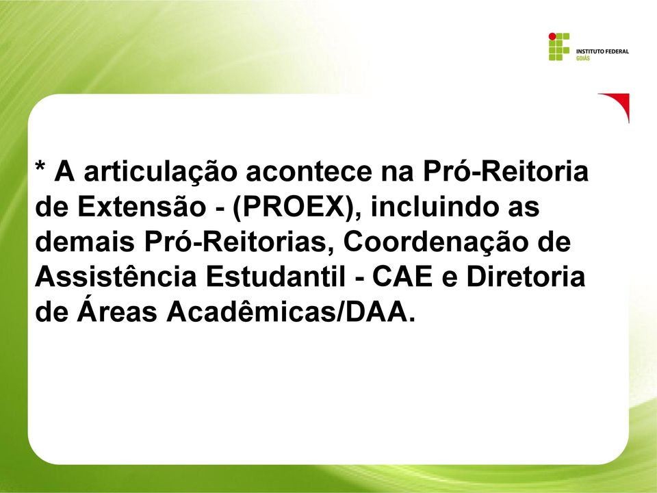 Pró-Reitorias, Coordenação de Assistência