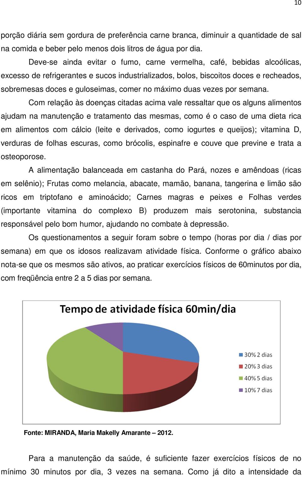 máximo duas vezes por semana.