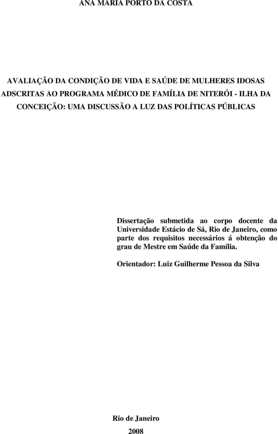 submetida ao corpo docente da Universidade Estácio de Sá, Rio de Janeiro, como parte dos requisitos