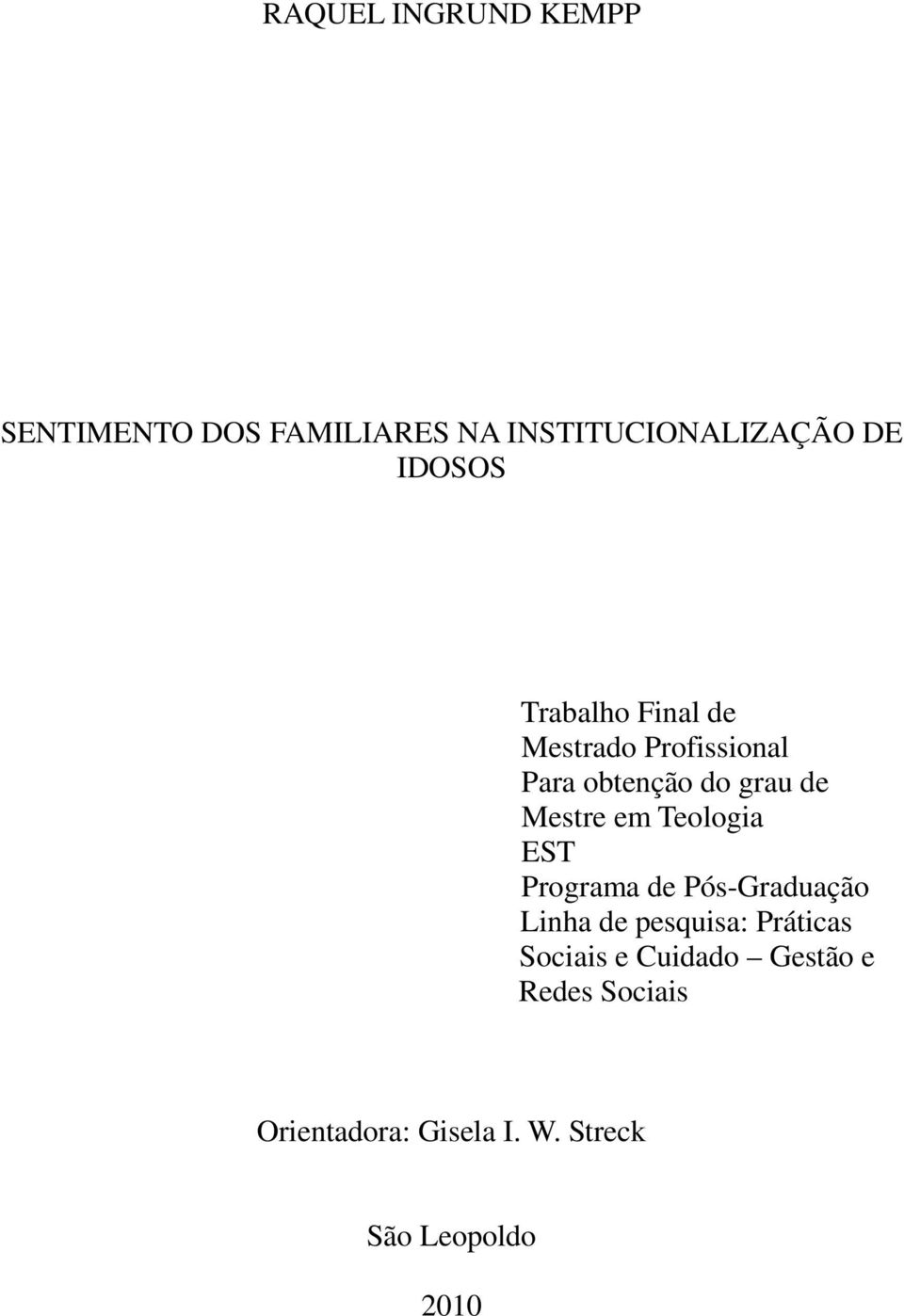 em Teologia EST Programa de Pós-Graduação Linha de pesquisa: Práticas Sociais