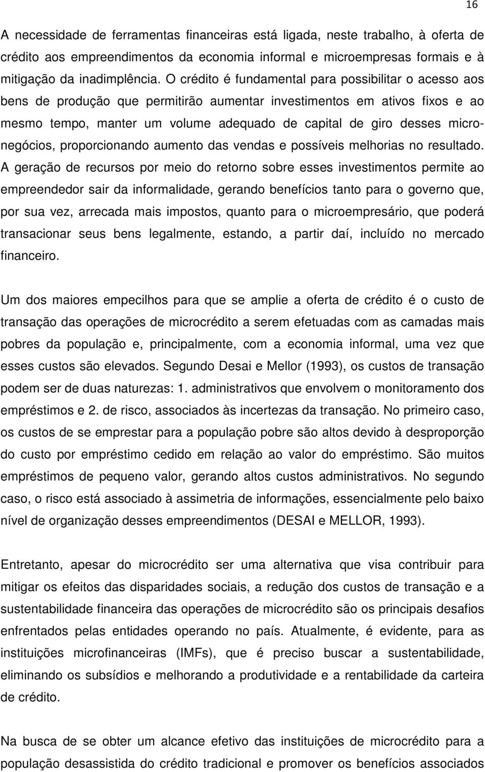 micronegócios, proporcionando aumento das vendas e possíveis melhorias no resultado.