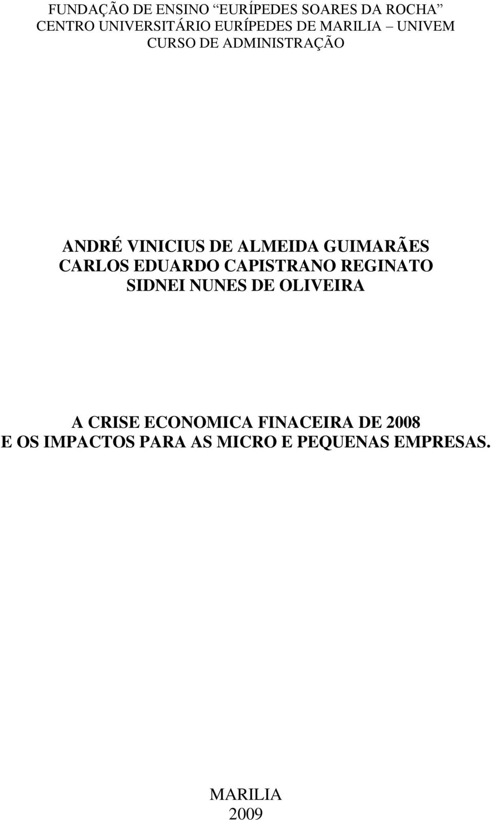 CARLOS EDUARDO CAPISTRANO REGINATO SIDNEI NUNES DE OLIVEIRA A CRISE ECONOMICA