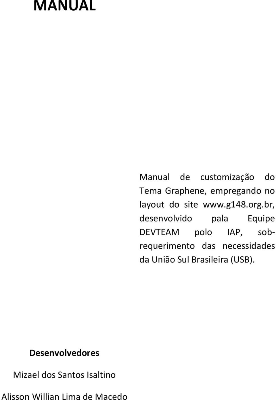 br, desenvolvido pala Equipe DEVTEAM polo IAP, sobrequerimento das