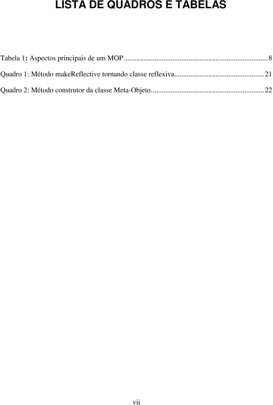 ..8 Quadro 1: Método makereflective tornando