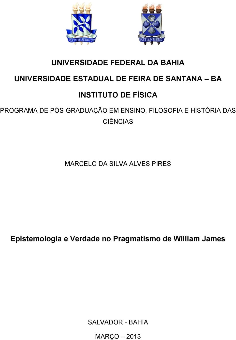 FILOSOFIA E HISTÓRIA DAS CIÊNCIAS MARCELO DA SILVA ALVES PIRES