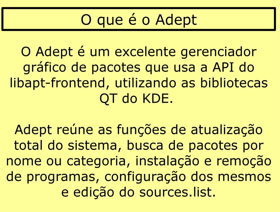 Adept reúne as funções de atualização total do sistema, busca de pacotes por