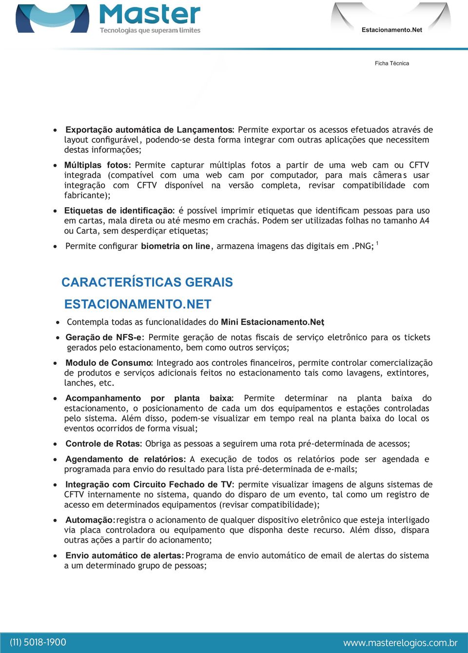 versão completa, revisar compatibilidade com fabricante); Etiquetas de identificação: é possível imprimir etiquetas que identificam pessoas para uso em cartas, mala direta ou até mesmo em crachás.