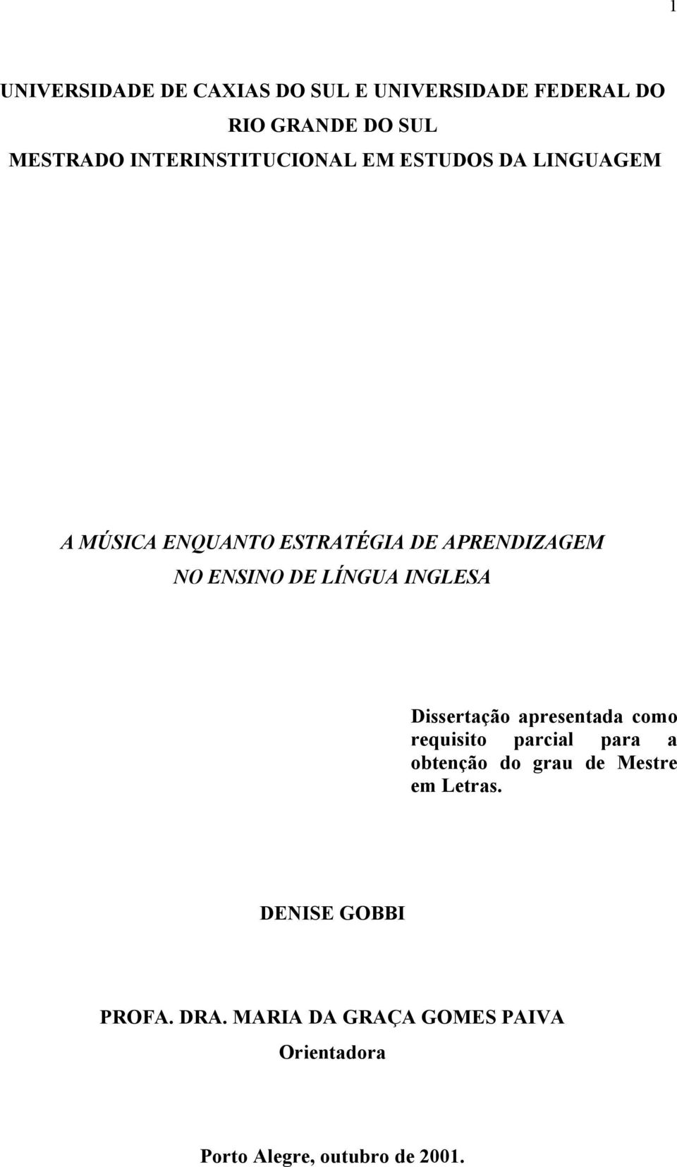 ENSINO DE LÍNGUA INGLESA Dissertação apresentada como requisito parcial para a obtenção do grau