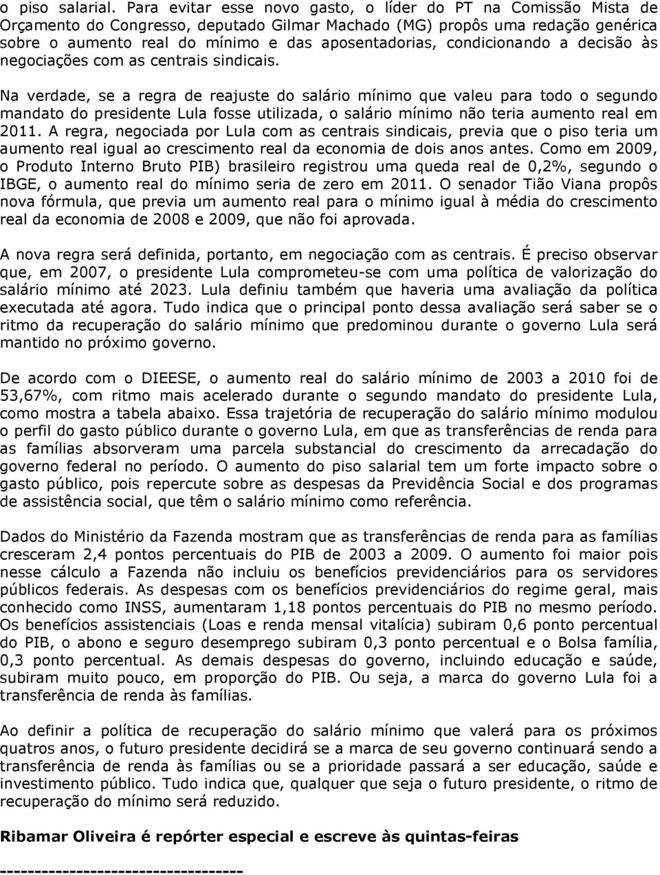 condicionando a decisão às negociações com as centrais sindicais.