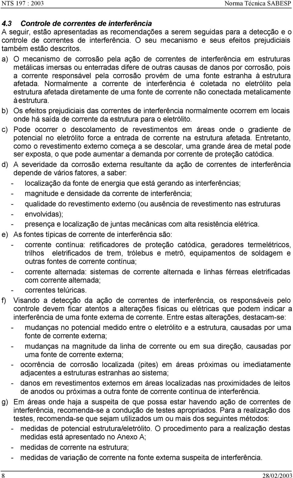 O seu mecanismo e seus efeitos prejudiciais também estão descritos.