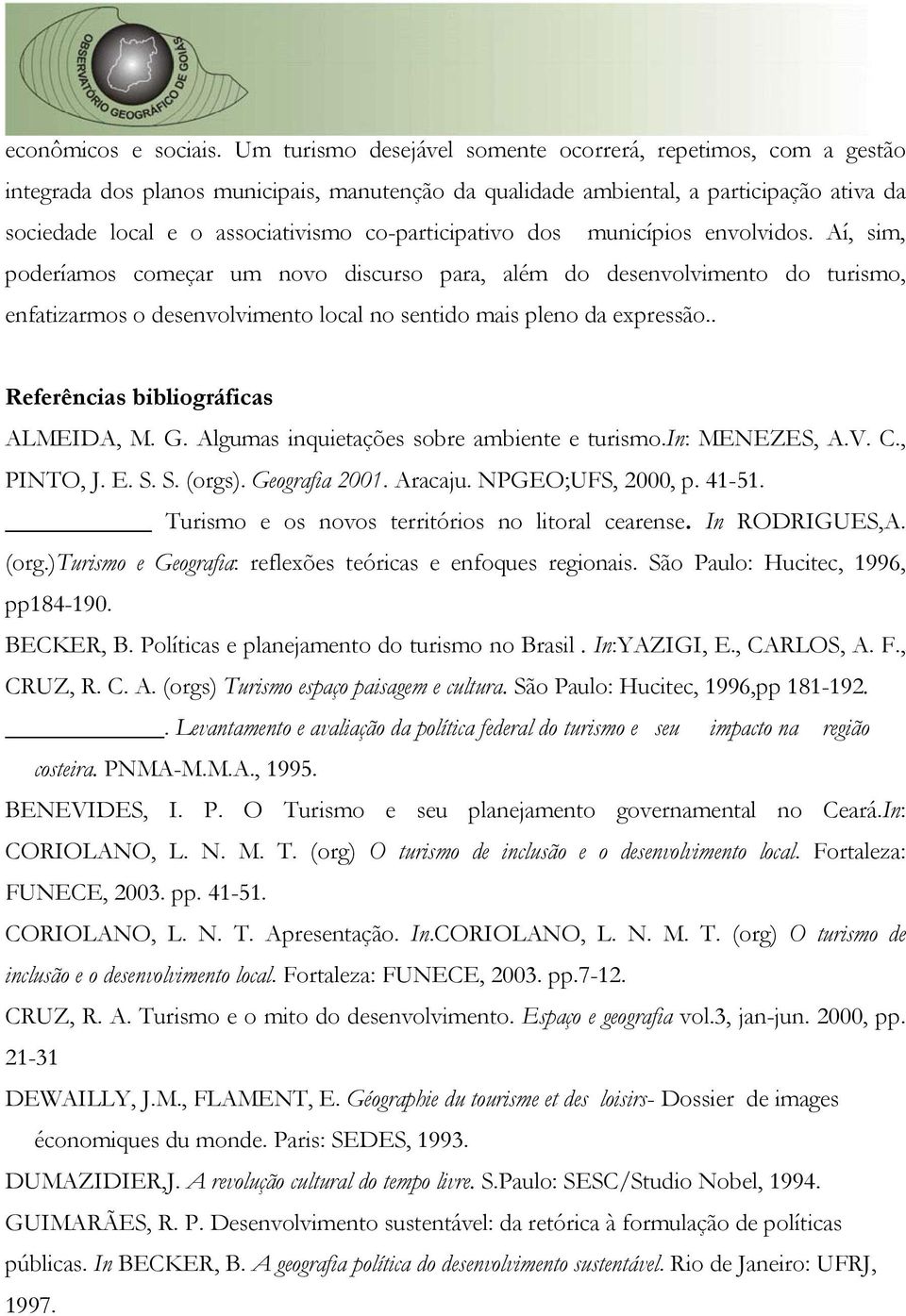 co-participativo dos municípios envolvidos.