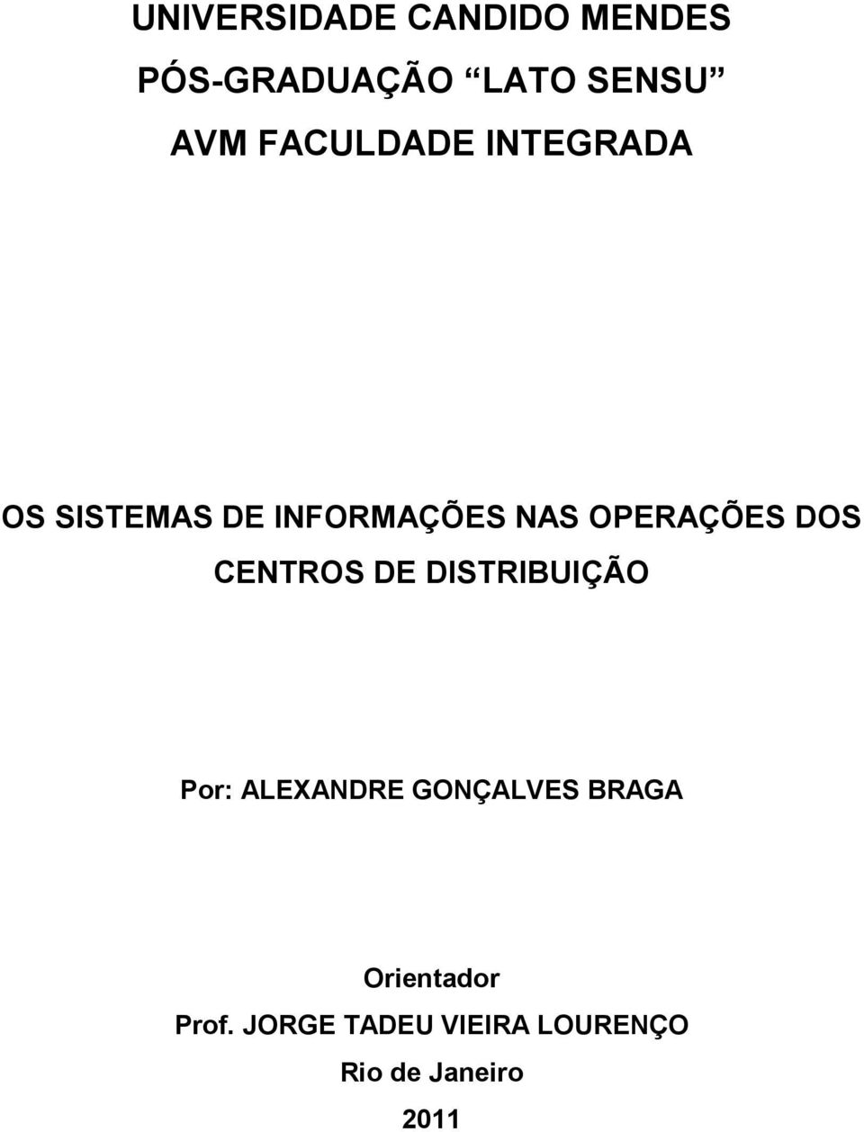 DOS CENTROS DE DISTRIBUIÇÃO Por: ALEXANDRE GONÇALVES BRAGA