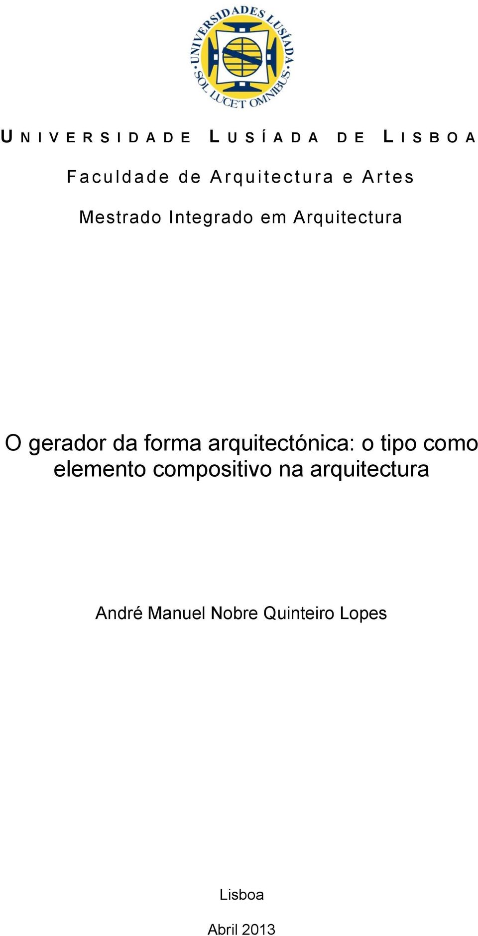 Arquitectura O gerador da forma arquitectónica: o tipo como elemento