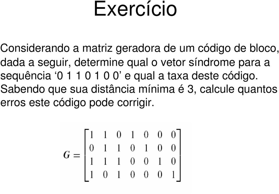 0 1 1 0 1 0 0 e qual a taxa deste código.