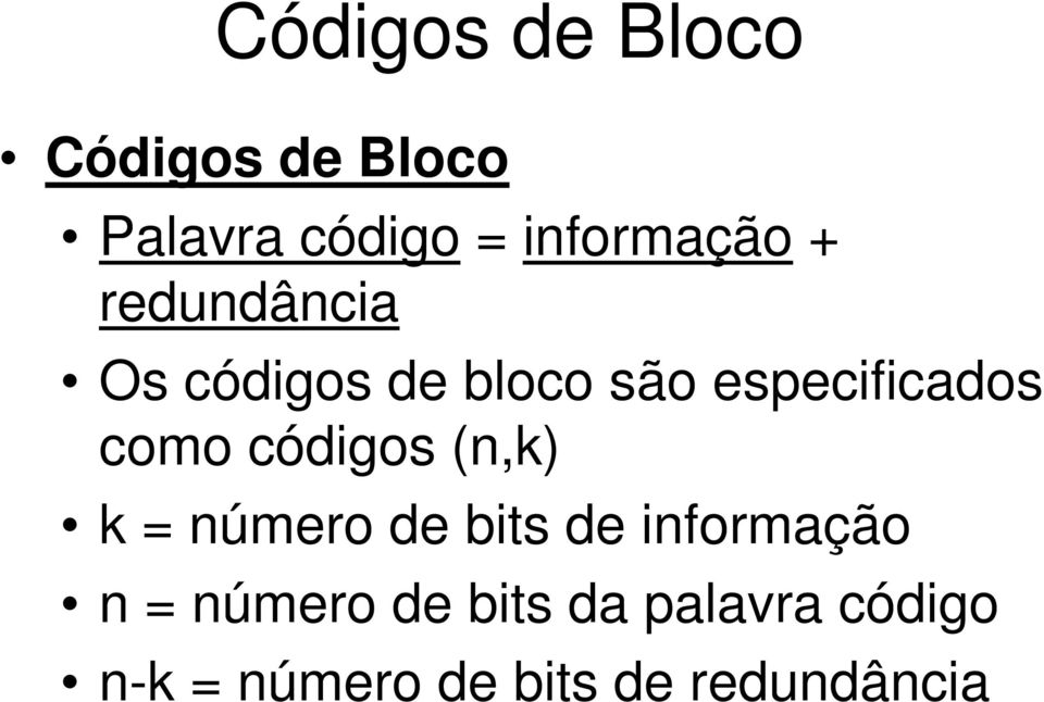 especificados como códigos (n,k) k = número de bits de