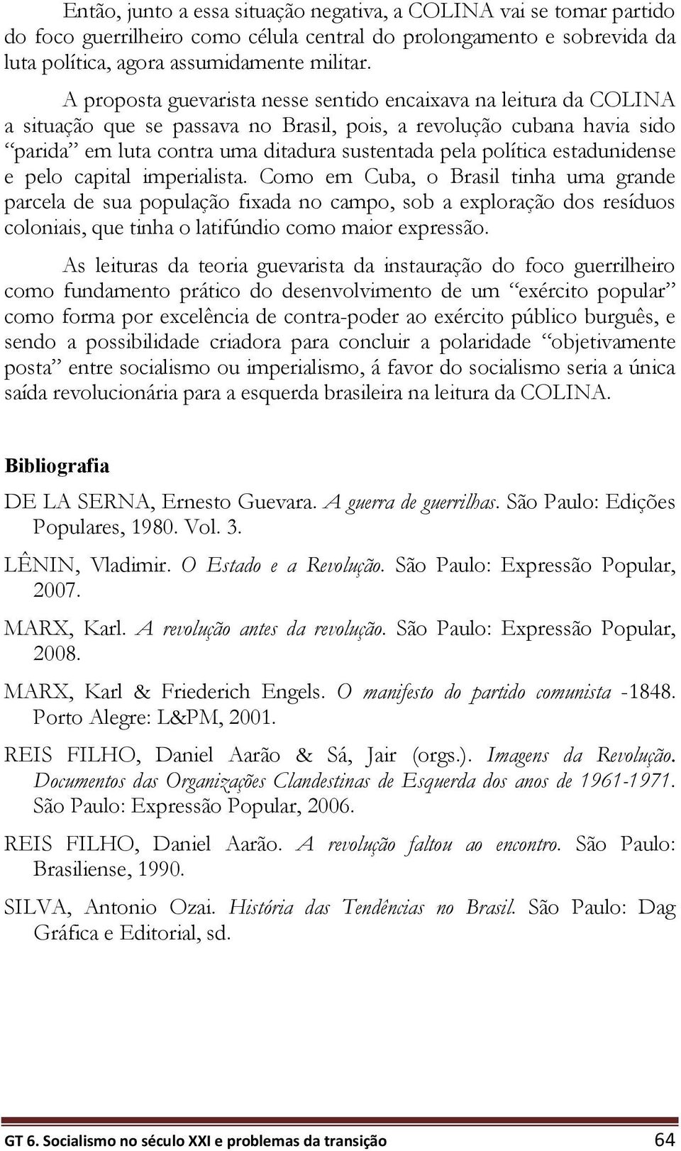 estadunidense e pelo capital imperialista.