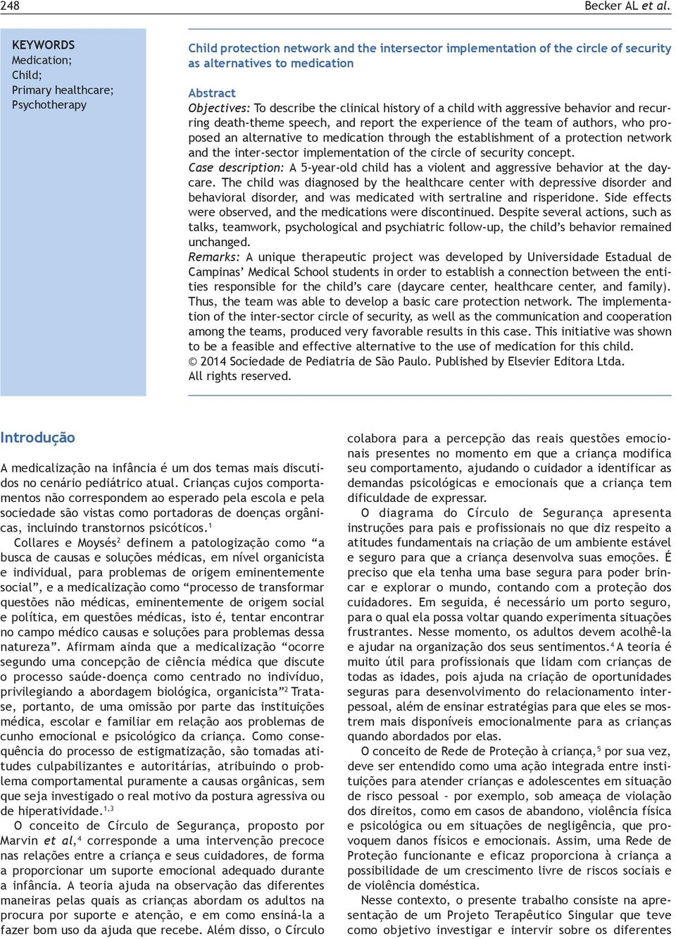 To describe the clinical history of a child with aggressive behavior and recurring death-theme speech, and report the experience of the team of authors, who proposed an alternative to medication