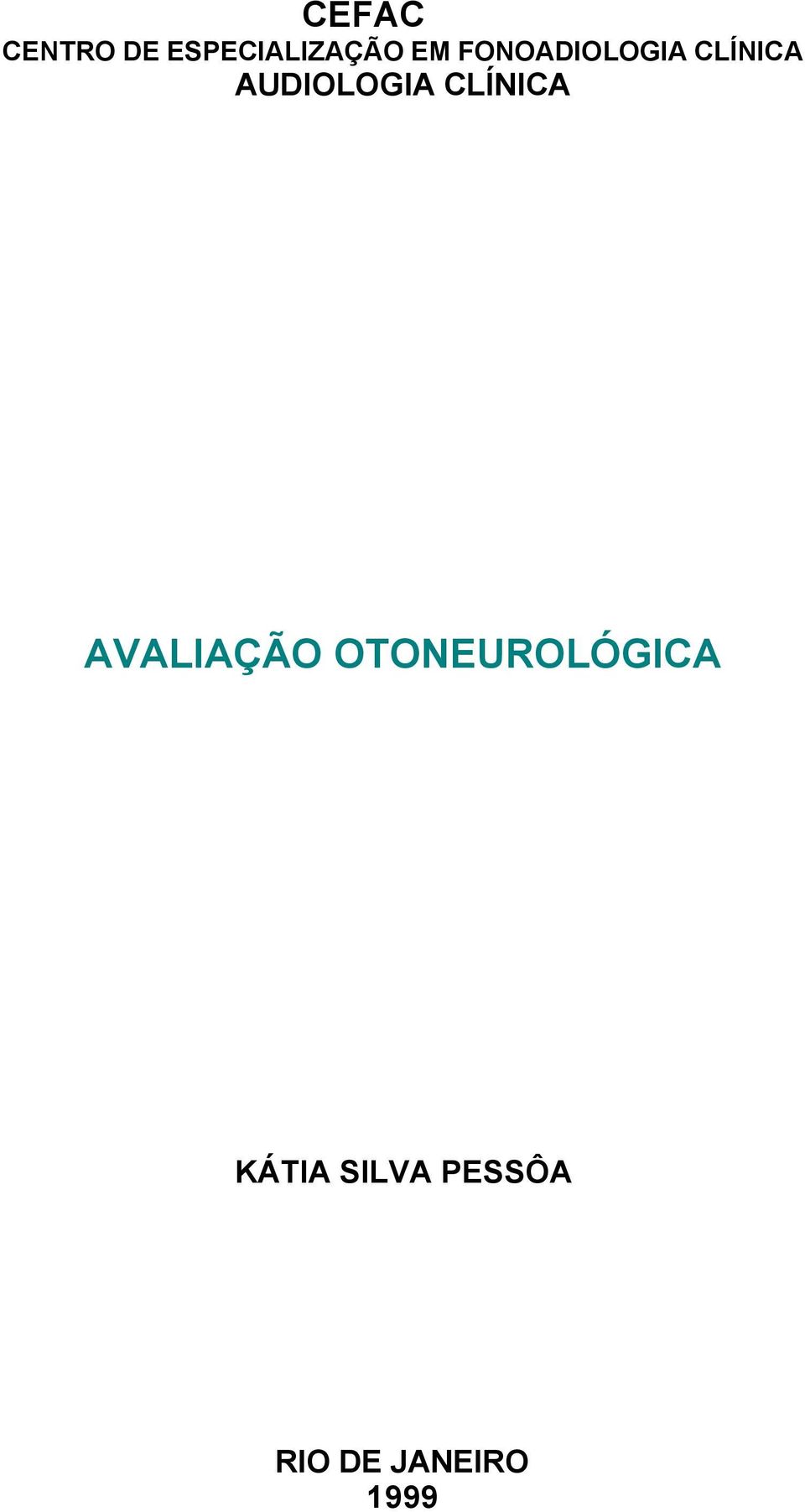 CLÍNICA AVALIAÇÃO OTONEUROLÓGICA