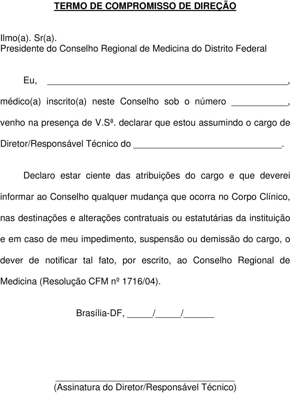 declarar que estou assumindo o cargo de Diretor/Responsável Técnico do.