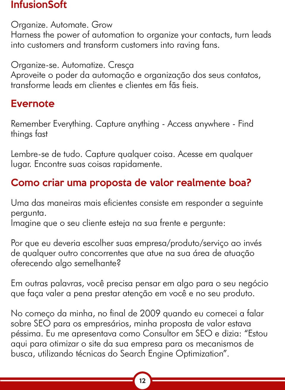 Capture anything - Access anywhere - Find things fast Lembre-se de tudo. Capture qualquer coisa. Acesse em qualquer lugar. Encontre suas coisas rapidamente.